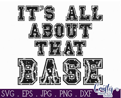 It's All About That Base - Baseball Svg - Distressed Cut File SVG Crafty Mama Studios 