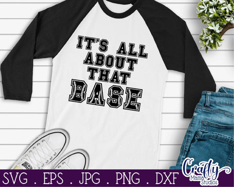 It's All About That Base Svg - Softball Svg - Baseball Svg SVG Crafty Mama Studios 