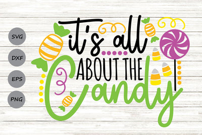 It's All About The Candy| Halloween Candy SVG Cutting Files. SVG CosmosFineArt 