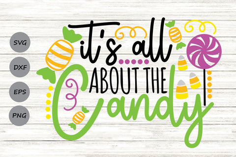 It's All About The Candy| Halloween Candy SVG Cutting Files. SVG CosmosFineArt 