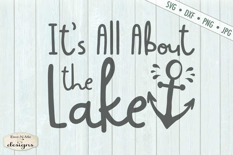 It's All About The Lake - Summer - SVG SVG Ewe-N-Me Designs 
