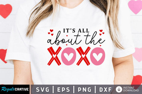 It's all about the xoxo SVG SVG Regulrcrative 
