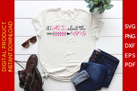 It’s All About The XOXO Valentine's Day SVG PNG EPS Cut File SVG Creativedesigntee 