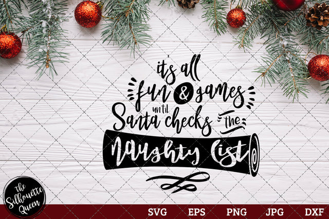 It's All Fun and Games Until Santa Checks Naughty List SVG Loveleen Kaur 
