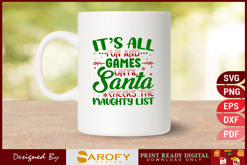 Its All Fun And Games Until Santa Checks The Naughty List Svg File