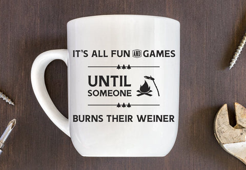 It's All Fun and Games Until Someone Burns Their Weiner Funny Camping SVG Design | So Fontsy SVG Crafting After Dark 