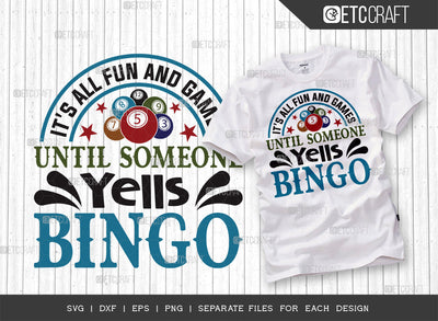It's All Fun And Games Until Someone Yells Bing SVG Cut File, Bingo gift Svg, Bingo Games Svg, Crazy Bingo Svg, Bingo Quotes, ETC T00136 SVG ETC Craft 