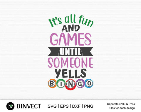 It's all fun and games until someone yells bingo svg, Bingo lover svg, Bingo Svg, Bingo file for cutting machines, Bingo Dxf, Bingo PNG SVG Dinvect 
