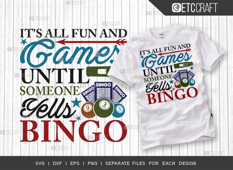 It's All Fun And Games Until Someone Yells Bingo SVG Bundle, Bingo gift Svg, Bingo Games Svg, Crazy Bingo Svg, Bingo Quotes, ETC T00136 SVG ETC Craft 
