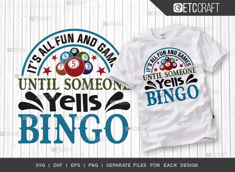 It's All Fun And Games Until Someone Yells Bingo SVG Bundle, Bingo gift Svg, Bingo Games Svg, Crazy Bingo Svg, Bingo Quotes, ETC T00136 SVG ETC Craft 