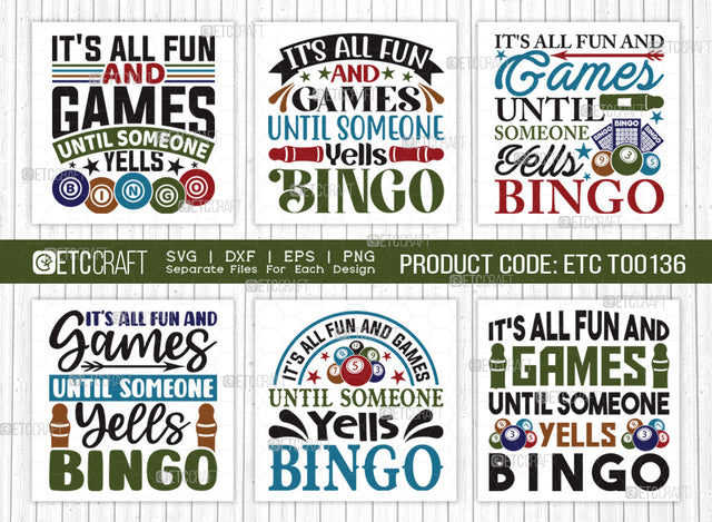 It's All Fun And Games Until Someone Yells Bingo SVG Bundle, Bingo gift Svg, Bingo Games Svg, Crazy Bingo Svg, Bingo Quotes, ETC T00136 SVG ETC Craft 