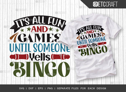 It's All Fun And Games Until Someone Yells Bingo SVG Bundle, Bingo gift Svg, Bingo Games Svg, Crazy Bingo Svg, Bingo Quotes, ETC T00136 SVG ETC Craft 