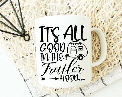 It's All Good In The Trailer Hood - Camping SVG - Funny Camping SVG SVG She Shed Craft Store 