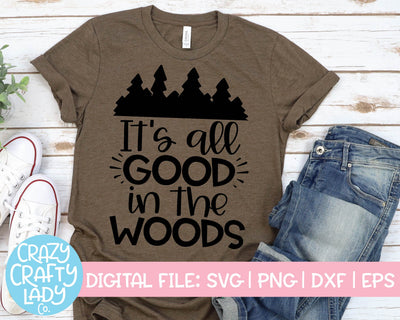 It's All Good in the Woods | Funny Camping SVG Cut File SVG Crazy Crafty Lady Co. 