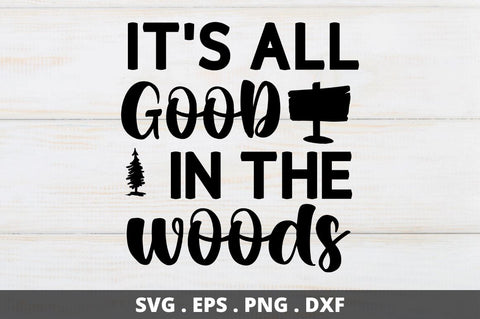 It's all good in the woods SVG Designangry 