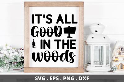 It's all good in the woods SVG Designangry 
