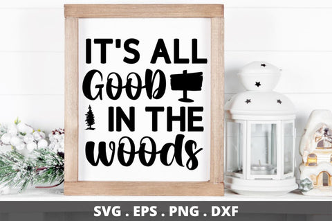It's all good in the woods SVG Designangry 