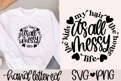 It's all messy svg, mom life svg, funny mom shirt svg, funny mom mug svg,mom tote bag svg, handlettered svg,motherhood svg, mother's day svg SVG AnitaAlyiaLettering 