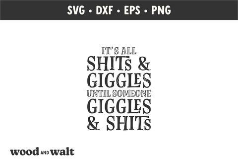 It's All Shits & Giggles SVG | Funny Bathroom SVG SVG Wood And Walt 