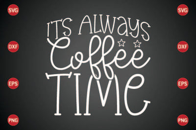 Its Always Coffee Time SVG CraftlabSvg29 