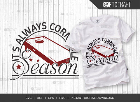 It's Always Cornhole Season SVG Cut File, Cornhole Lover Svg, Cornhole Player Svg, Corn Hole Gift Svg, Cornhole Quotes, TG 00633 SVG ETC Craft 