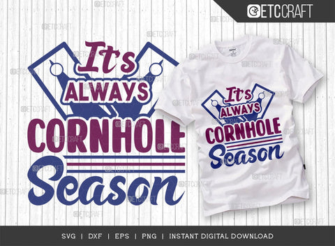 It's Always Cornhole Season SVG Cut Filw, Cornhole Player Svg, Cornhole gameSvg, Corn Hole Gift Svg, Cornhole Quotes, ETC T00599 SVG ETC Craft 