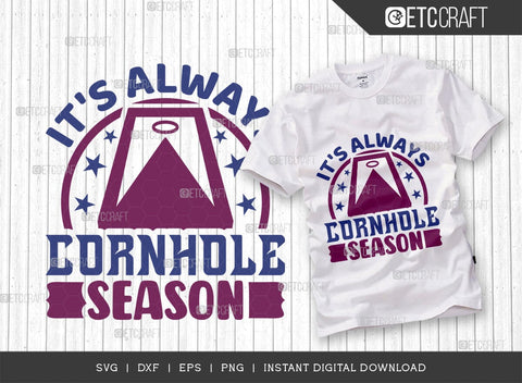 It's Always Cornhole Season SVG Cut Filw, Cornhole Player Svg, Cornhole gameSvg, Corn Hole Gift Svg, Cornhole Quotes, ETC T00599 SVG ETC Craft 