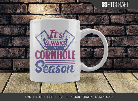 It's Always Cornhole Season SVG Cut Filw, Cornhole Player Svg, Cornhole gameSvg, Corn Hole Gift Svg, Cornhole Quotes, ETC T00599 SVG ETC Craft 