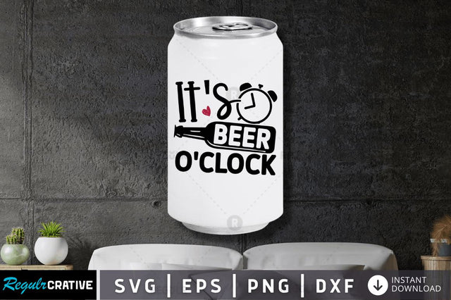 Its beer oclock SVG SVG Regulrcrative 