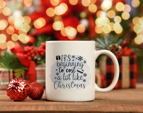 It's Beginning To Cost A Lot Like Christmas PNG, Funny Christmas Quote PNG, Funny Christmas Shirt PNG Sublimation HappyDesignStudio 