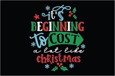 It's Beginning To Cost A Lot Like Christmas Sublimation Creativeart88 