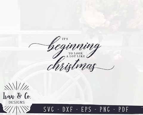 It's Beginning to Look a lot Like Christmas SVG Files | Holidays Svg | Farmhouse Svg | Christmas Svg | Commercial Use | Digital Cut Files (1110274706) SVG Ivan & Co. Designs 
