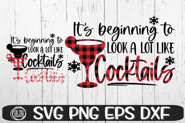 It's Beginning To Look A Lot Like Cocktails SVG PNG EPS DXF SVG On the Beach Boutique 