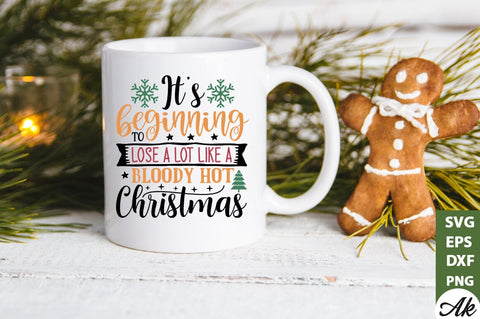 It's beginning to lose a lot like a bloody hot christmas SVG SVG akazaddesign 