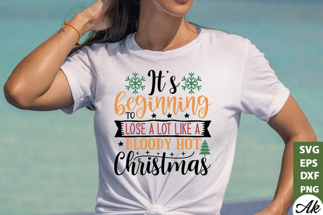 It's beginning to lose a lot like a bloody hot christmas SVG SVG akazaddesign 