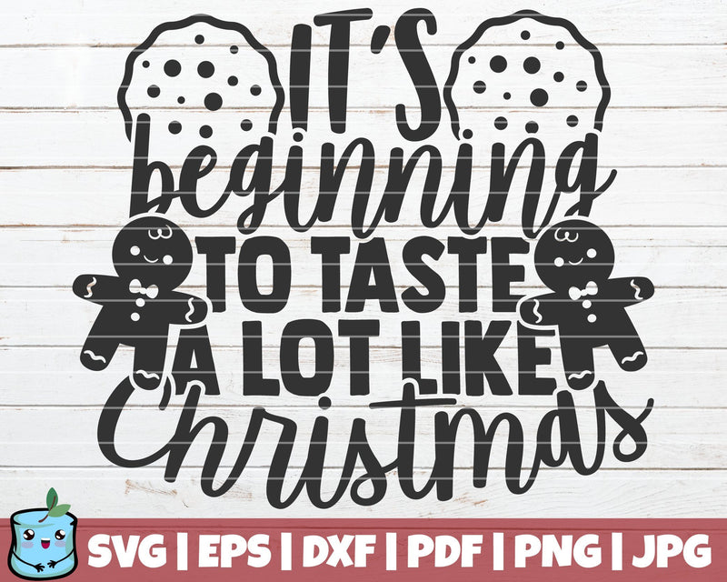 It's Beginning To Taste A Lot Like Christmas SVG MintyMarshmallows 