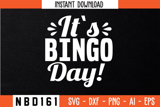 IT`S BINGO DAY! Svg Design SVG Nbd161 