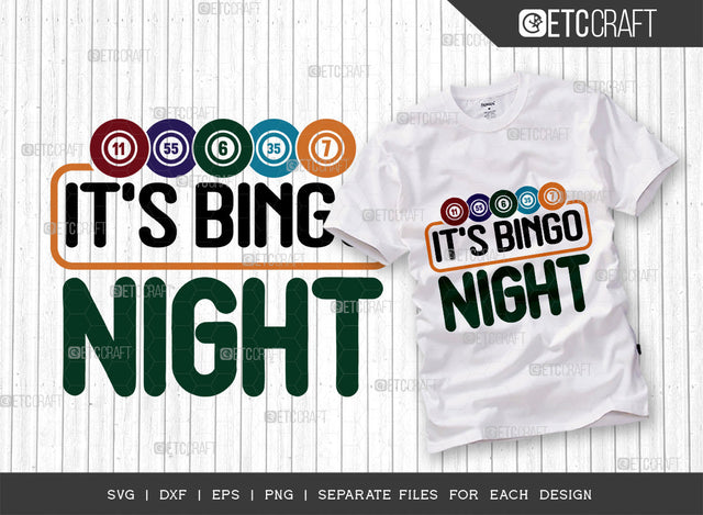 Its Bingo Night SVG Cut File, Bingo Svg, Bingo gift Svg, Bingo Games Svg, Crazy Bingo Svg, Bingo Quotes, ETC T00382 SVG ETC Craft 
