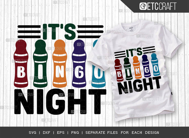 Its Bingo Night SVG Cut File, Bingo Svg, Bingo gift Svg, Bingo Games Svg, Crazy Bingo Svg, Bingo Quotes, ETC T00382 SVG ETC Craft 