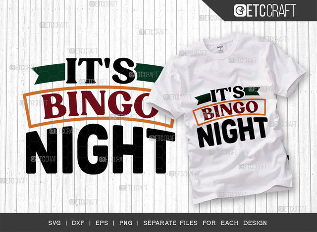 Its Bingo Night SVG Cut File, Bingo Svg, Bingo gift Svg, Bingo Games Svg, Crazy Bingo Svg, Bingo Quotes, ETC T00382 SVG ETC Craft 