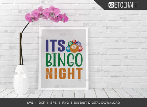 Its Bingo Night SVG Cut File, Bingo Svg, Bingo gift Svg, Bingo Games Svg, Crazy Bingo Svg, Bingo Quotes, TG 01411 SVG ETC Craft 