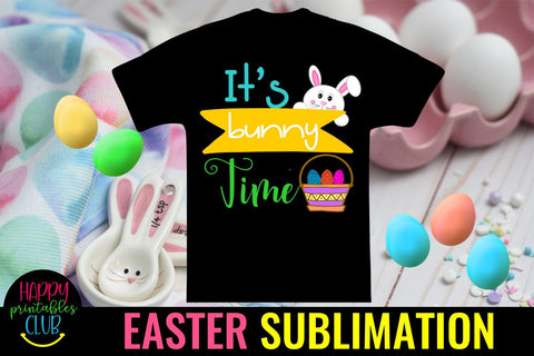 It's Bunny Time Easter Sublimation PNG- Sublimation Easter Sublimation Happy Printables Club 