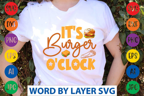 It's Burger O'clock SVG Design SVG Rafiqul20606 