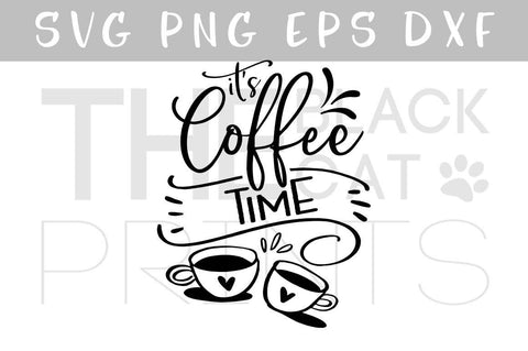 It's coffee time Cut file SVG TheBlackCatPrints 