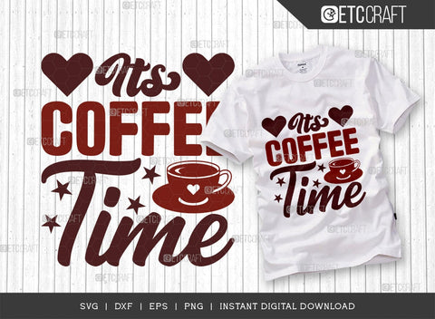 Its Coffee Time SVG Bundle, Coffee Svg, Coffee Party Svg, Coffee Life, Coffee Quotes, ETC T00535 SVG ETC Craft 