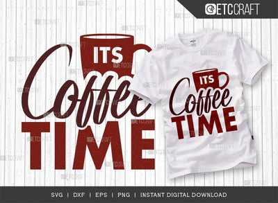 Its Coffee Time SVG Cut File, Coffee Svg, Coffee Party Svg, Coffee Life, Coffee Quotes, ETC T00535 SVG ETC Craft 