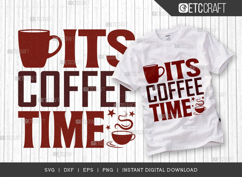 Its Coffee Time SVG Cut File, Coffee Svg, Coffee Party Svg, Coffee Life, Coffee Quotes, ETC T00535 SVG ETC Craft 