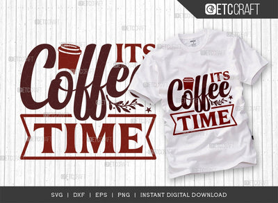 Its Coffee Time SVG Cut File, Coffee Svg, Coffee Party Svg, Coffee Life, Coffee Quotes, ETC T00535 SVG ETC Craft 