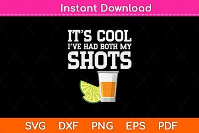 It's Cool I've Had Both My Shots Svg Design SVG artprintfile 