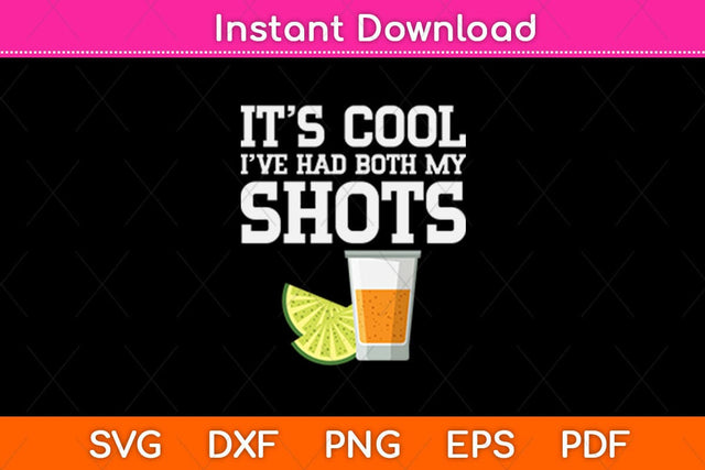 It's Cool I've Had Both My Shots Svg Design SVG artprintfile 